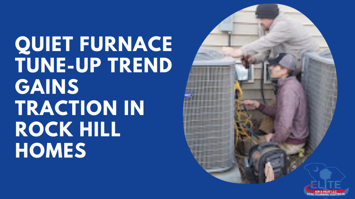 Rock Hill Heating Companies See Shift in How Homeowners Choose Comfort