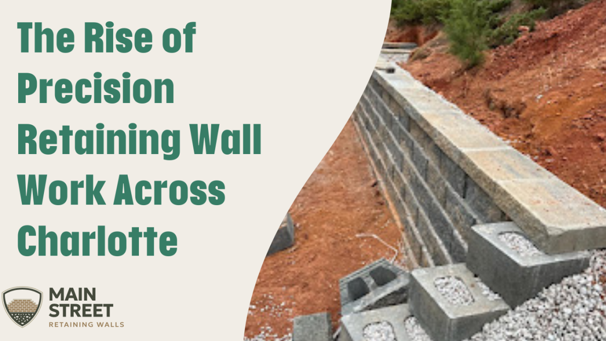 The Rise of Precision Retaining Wall Work Across Charlotte